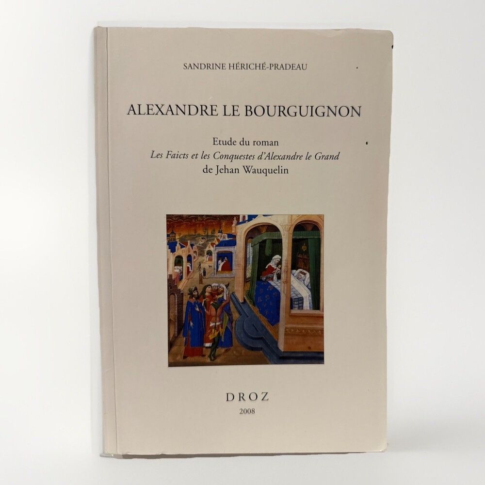 Alexandre le Bourguignon Sandrine Heriche-Pradeau 2008 Librairie Droz French